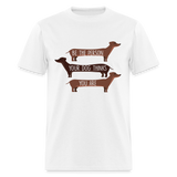 Be the person your dog thinks you are T-Shirt - white