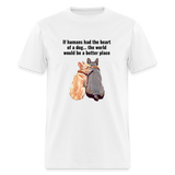 The heart of a dog T-Shirt - white