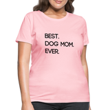 Best. Dog Mom. Ever. - pink