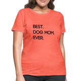 Best. Dog Mom. Ever. - heather coral