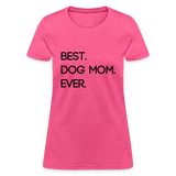 Best. Dog Mom. Ever. - heather pink