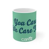 You Care, We Care Too Mug — Inspirational Green Coffee Cup (11oz)