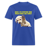 Dogs are family T-Shirt - royal blue