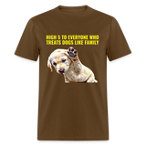 Dogs are family T-Shirt - brown