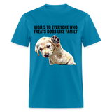 Dogs are family T-Shirt - turquoise