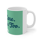You Care, We Care Too Mug — Inspirational Green Coffee Cup (11oz)